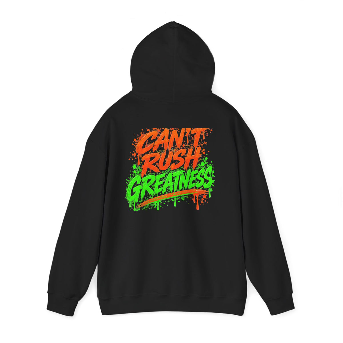 CAN’T RUSH GREATNESS™ Hoodie